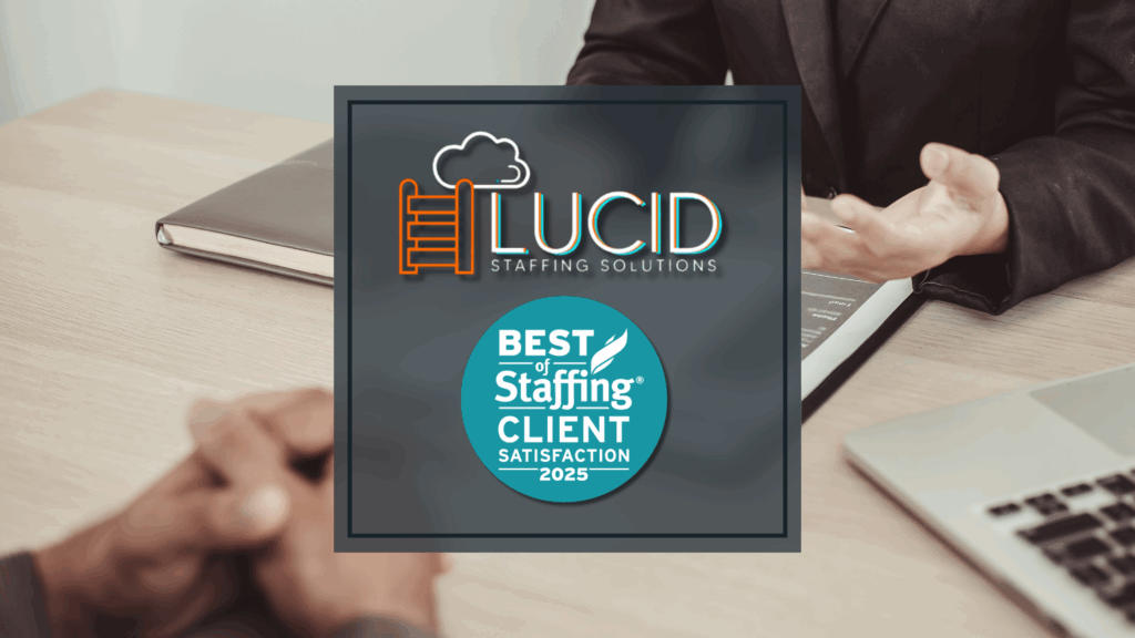 Lucid Staffing Solutions Best of Staffing Client Satisfaction award 2025.